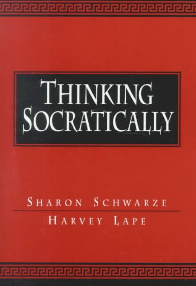 Thinking Socratically / Sharon Schwarze, Harvey Lape.