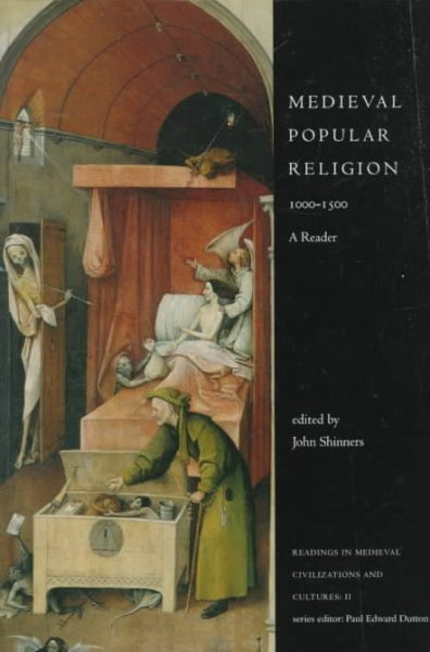 Medieval popular religion, 1000-1500 : a reader / edited by John Shinners.