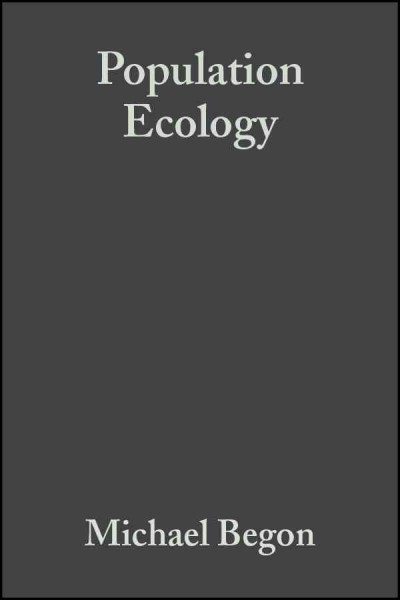 Population ecology : a unified study of animals and plants / Michael Begon, Martin Mortimer, David J. Thompson.