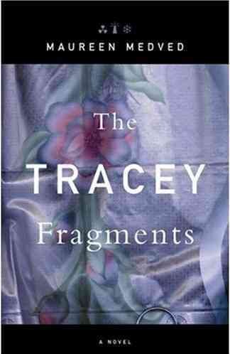 The Tracey fragments / Maureen Medved.