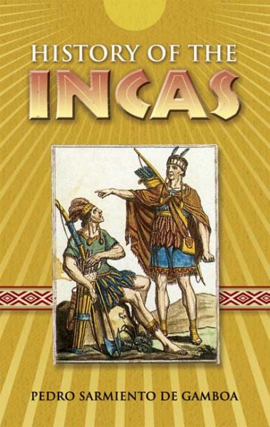 History of the Incas / Pedro Sarmiento de Gamboa.