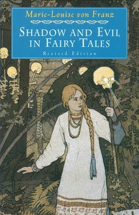 Shadow and evil in fairy tales / Marie-Louise von Franz.