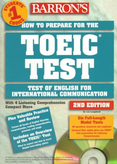 How to prepare for the TOEIC : Test of English for International Communication / Lin Lougheed.