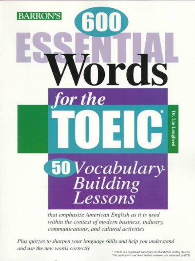 600 essential words for the TOEIC test : test of English for international communication / Lin Lougheed.