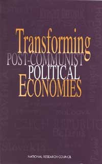 Transforming post-Communist political economies [computer file] / Joan M. Nelson, Charles Tilly, and Lee Walker, editors ; Task Force on Economies in Transition, Commission on Behavioral and Social Sciences and Education, National Research Council.
