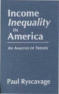 Income inequality in America [computer file] : an analysis of trends / Paul Ryscavage.