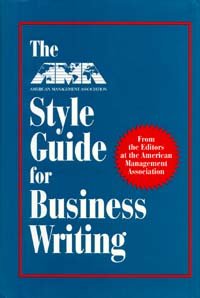 The AMA style guide for business writing [computer file] / from the editors at the American Management Association.