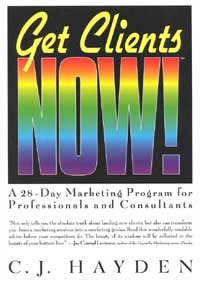 Get clients now! [computer file] : a 28-day marketing program for professionals and consultants / C.J. Hayden.