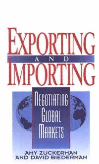Exporting and importing [computer file] : negotiating global markets / Amy Zuckerman and David Biederman.