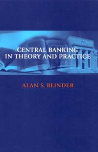 Central banking in theory and practice [computer file] / Alan S. Blinder.