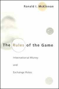 The rules of the game [computer file] : international money and exchange rates / Ronald I. McKinnon.