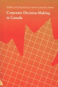 Corporate decision-making in Canada [computer file] / general editors, Ronald J. Daniels & Randall Morck.