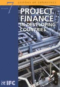 Project finance in developing countries [computer file] / [principal authors, Priscilla Anita Ahmed and Xinghai Fang].