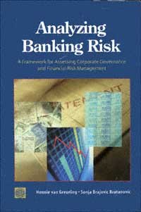 Analyzing banking risk [computer file] : a framework for assessing corporate governance and financial risk management / Hennie van Greuning, Sonja Brajovic Bratanovic.