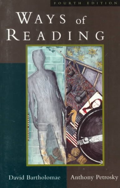 Ways of reading : an anthology for writers / David Bartholomae, Anthony Petrosky.