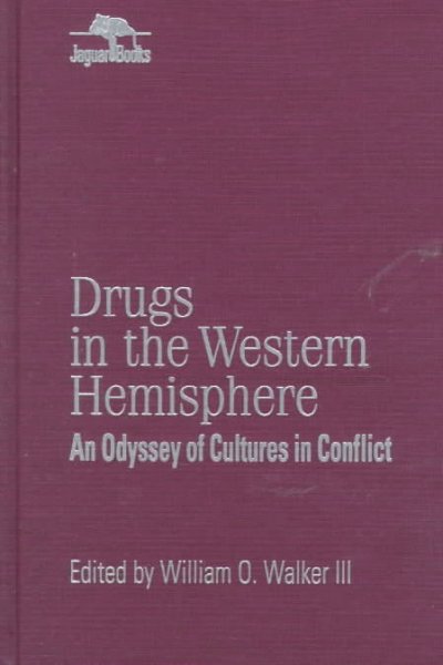 Drugs in the Western Hemisphere : an odyssey of cultures in conflict / William O. Walker III, editor.