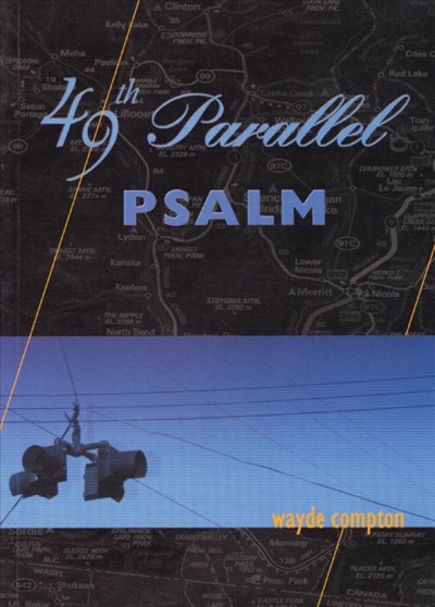 49th parallel psalm / Wayde Compton.