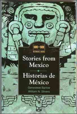 Stories from Mexico = Historias de México / Genevieve Barlow, William N. Stivers.