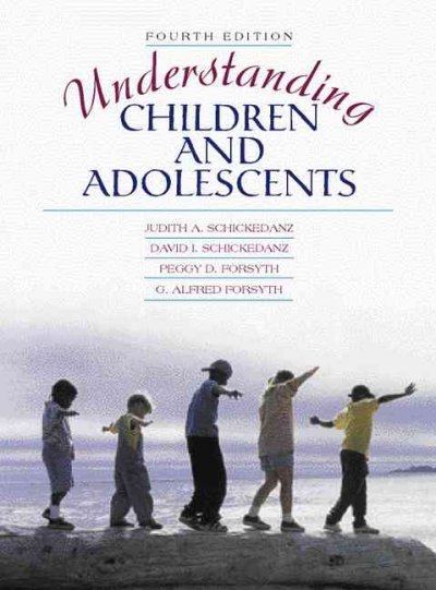Understanding children and adolescents / Judith A. Schickedanz ... [et al.].