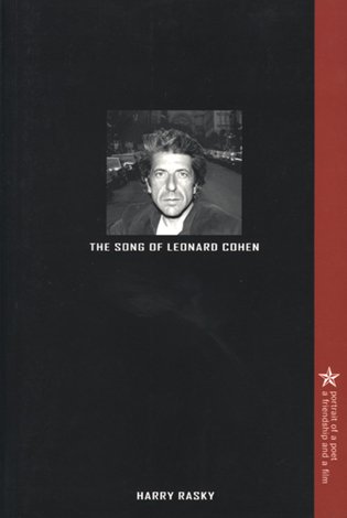 The song of Leonard Cohen : portrait of a poet, a friedship and a film / Harry Rasky.