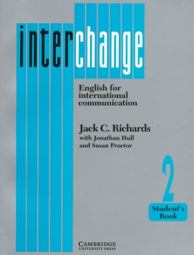 Interchange : English for international communication : student's book 2 / Jack C. Richards with Jonathan Hull and Susan Proctor.