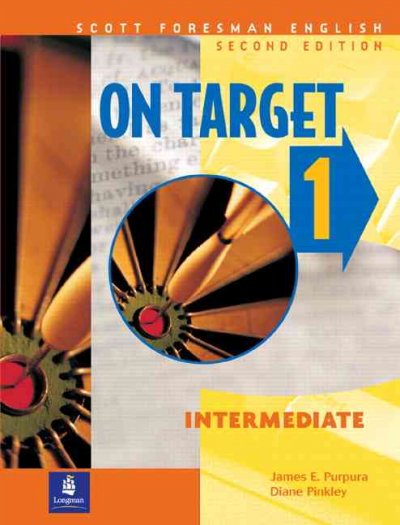 On target 1 : intermediate / James E. Purpura, Diane Pinkley.