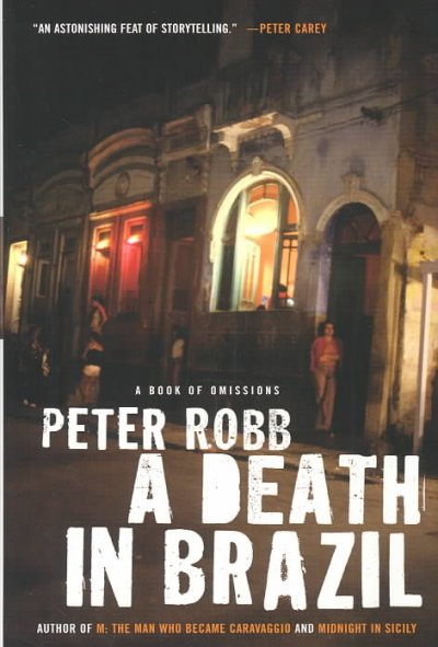 A death in Brazil : a book of omissions / Peter Robb.