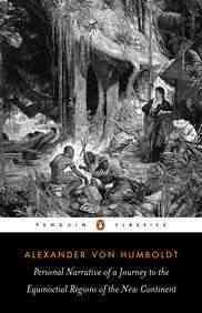 Personal narrative / Alexander von Humboldt ; abridged and translated with an introduction by Jason Wilson ; and a historical introduction by Malcolm Nicolson.