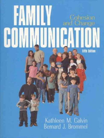 Family communication : cohesion and change / Kathleen M. Galvin, Bernard J. Brommel.