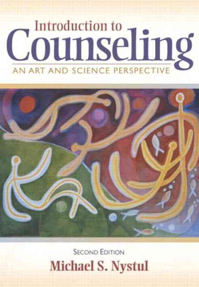 Introduction to counseling : an art and science perspective / Michael S. Nystul.