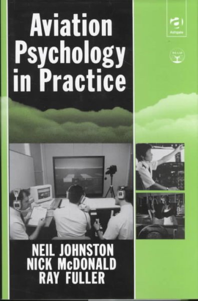 Aviation psychology in practice / edited by Neil Johnston, Nick McDonald, Ray Fuller.