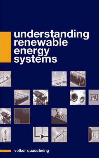 Understanding renewable energy systems / Volker Quaschning.