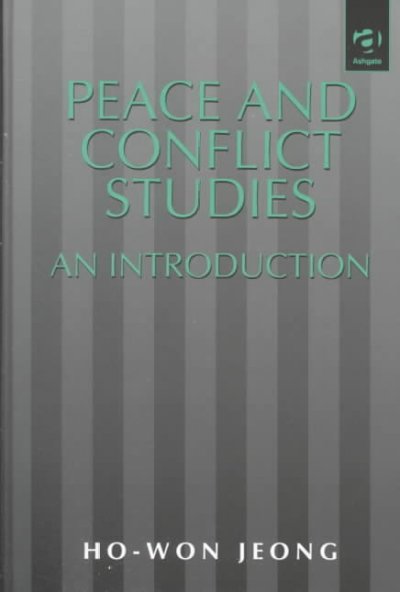 Peace and conflict studies : an introduction / Ho-Won Jeong.