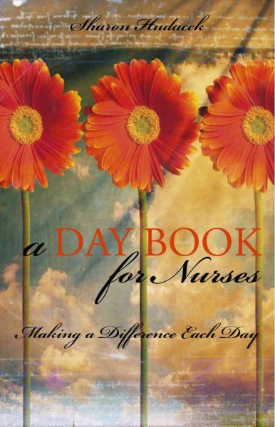 A daybook for nurses : making a difference each day / Sharon Hudacek.