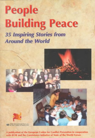 People building peace : 35 inspiring stories from around the world.