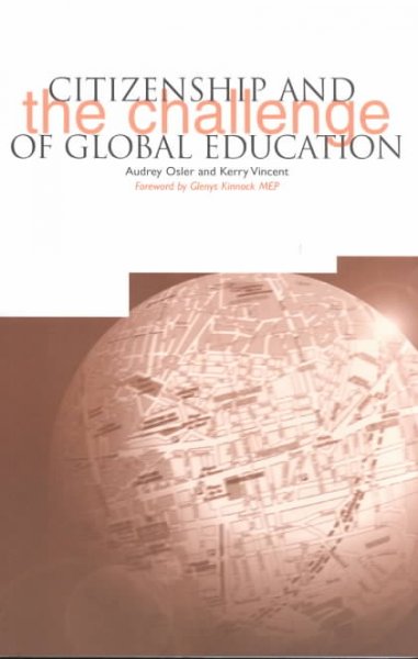 Citizenship and the challenge of global education / Audrey Osler and Kerry Vincent.