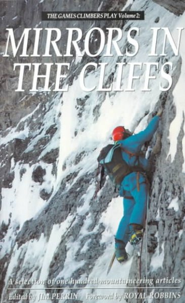 The games climbers play.  Volume 2 : mirrors in the cliffs / edited by Jim Perrin ; with cartoons by Sheridan Anderson.