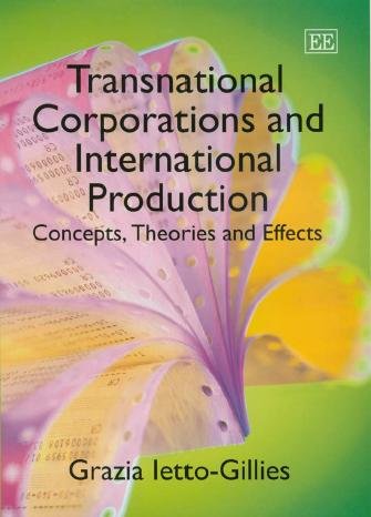 Transnational corporations and international production [electronic resource] : concepts, theories, and effects / Grazia Ietto-Gillies.