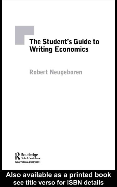 The student's guide to writing economics [electronic resource] / Robert Neugeboren.