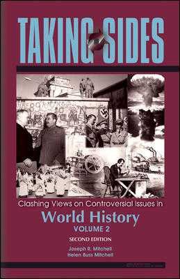 Taking sides : clashing views  in world history. Volume 2 / selected, edited, and with introductions by Joseph R. Mitchell and Helen Buss Mitchell