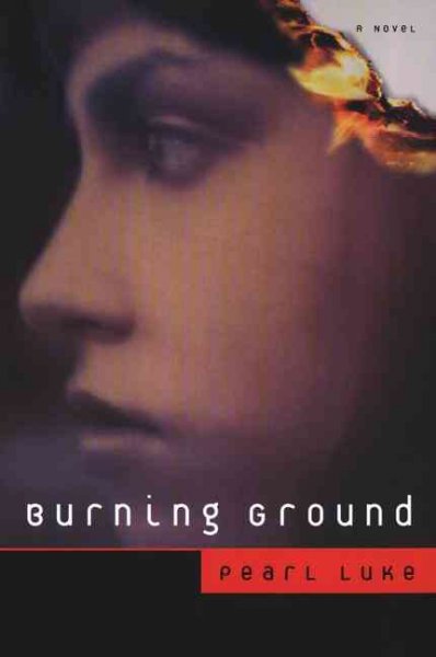 Burning ground / Pearl Luke.