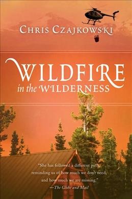 Wildfire in the wilderness / Chris Czajkowski.