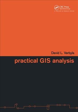 Practical GIS analysis / David L. Verbyla.