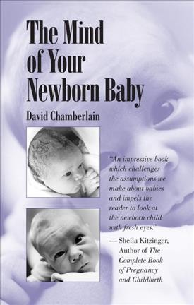 The mind of your newborn baby / David Chamberlain.