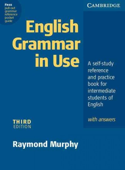 English grammar in use : a self-study reference and practice book for intermediate students of English : with answers / Raymond Murphy.