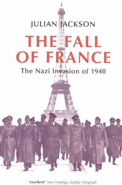 The fall of France : the Nazi invasion of 1940 / Julian Jackson.