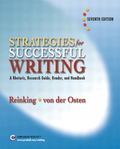 Strategies for successful writing : a rhetoric, research guide, reader, and handbook / James A. Reinking, Robert von der Osten.
