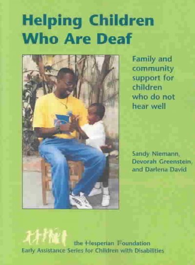 Helping children who are deaf : family and community support for children who do not hear well / by Sandy Niemann, Devorah Greenstein, and Darlena David ; illustrated by Heidi Broner.