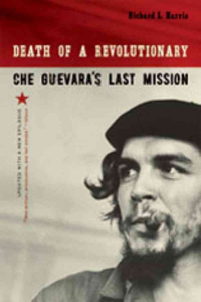 Death of a revolutionary : Che Guevara's last mission / Richard L. Harris.