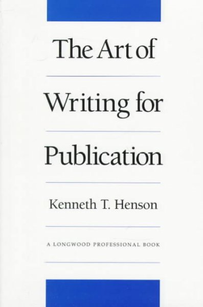 The art of writing for publication / Kenneth T. Henson.